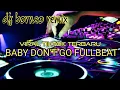 DJ BABY DON'T GO FULLBEAT VIRAL TIKTOK TERBARU (dj borneo)