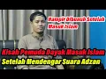 Download Lagu ANAK KETUA ADAT DAYAK MASUK ISLAM SETELAH MENDENGAR SUARA ADZAN⁉️