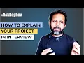 How To Explain Your Project In Interview