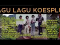 Download Lagu LAGU LAGU KOESPLUS JAWA || LAGU LAWAS KOESPLUS || PAS BUAT SANTAI MINUM KOPI