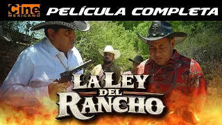 La Ley del Rancho | Película Completa | Cine Mexicano