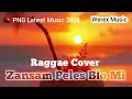 Lagu Zansam Peles Blo Mi (Raggae Cover) 🇵🇬 PNG Latest Music 2026