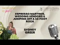 Ep 106 Espresso Martinis Wedding Vendors Jumping Off a 30-Foot Rock