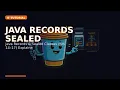 Java Records Sealed Classes JDK 14 17 Explained with Hands-On Demo