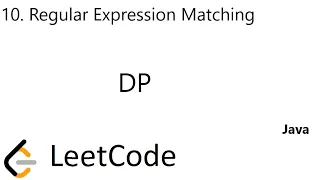 LeetCode 10 Regular Expression Matching DP Java