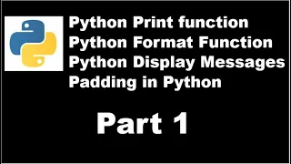 Python 3 Basics 1 Print Function Format Function Padding in Python Python for Beginners