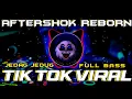 Download Lagu DJ AFTERSHOCK REBORN ADITPERMANA X AJUDAN AP VIRAL TIKTOK 2022 JEDAG JEDUG FULL BASS TERBARU