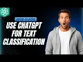 How To Use ChatGPT For Text Classification 2026 Full Guide