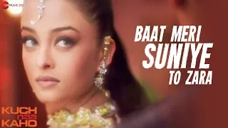 Download Baat Meri Suniye To Zara - Full Video | Kuch Naa Kaho | Abhishek Bachchan \u0026 Aishwarya Rai Bachchan MP3