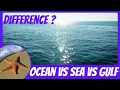 Ocean Sea Bay Gulf What s the Difference