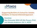 Supporting Re-Entry to School for Autistic Students A Trauma-Informed Approach