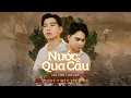 Download Lagu NƯỚC QUA CẦU || CẦN VINH x LEE KEN || OFFICIAL MUSIC VIDEO || Đàn ai buông tính tan tình tựa như ...