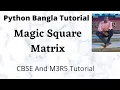 Python Program to Solve the Magic Squares Matrix Bagla