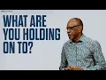 What Are You Holding On To Matthew 19 16-26