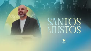 SANTOS Y JUSTOS | Apóstol Iván Vindas
