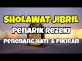 Download Lagu Sholawat jibril merdu ll  pembuka 1001 pintu rezeki paling MUSTAJAB