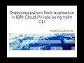 Deploying python flask application in IBM Cloud Private using helm CLI