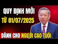 Download Lagu 10 QUY ĐỊNH MỚI Cho Người Cao Tuổi Từ 1/7/2025 Bạn Cần Biết!