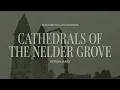 Benjamin William Hastings - Cathedrals Of The Nelder Grove (Official Visualizer)