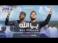 Download Lagu Mohamed Tarek \u0026 Oumar Ali - Say O'Allah |  محمد طارق و عمر علي -  يا الله