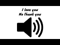 I love you.... No thank you.... - sound effect - [High quality]