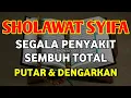 Download Lagu SHOLAWAT SYIFA | MENEMBUS LANGIT BERKAT AYAT INI S4KITMU S3MBUH TOTAL KUN FAYAKUN HARI INI S3MBUH