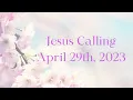 Jesus Calling Daily Devotional for April 29th