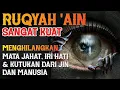 Download Lagu AYAT RUQYAH SANGAT KUAT | MENGHILANGKAN MATA JAHAT, IRI HATI \u0026 KUTUKAN DARI JIN DAN MANUSIA