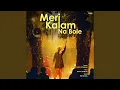 Lagu Meri Kalam Na Bole (From \