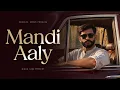 Mandi Aaly ( Official Music Video ) | Latest Punjabi Song