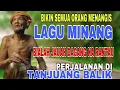 Download Lagu BIKIN SEMUA ORANG MENANGIS❗️LAGU MINANG SEDIH PERANTAUAN BIALAH JAUAH DAGANG KARANTAU-TANJUANG BALIK