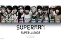 Download Lagu Super Junior (슈퍼주니어) – SUPERMAN (Color Coded Lyrics) [Han/Rom/Eng]