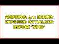 Arduino 4 1 error expected initializer before void