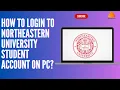 How to Login to Northeastern University Student Account on PC