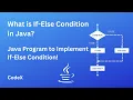 What is If-Else Condition in Java l Java Program for If-Else Condition I CodeX