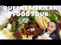 NYC MEXICAN FOOD TOUR Tacos Quesadillas Tripas and Street Food in Queens