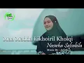 Download Lagu Maa Madda Likhoiril Kholqi - Naswha Salsabila (Video Lirik)