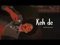 Keh de - Banjaare I (Official Video) 
