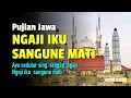 Download Lagu MasyaAllah! NGAJI SANGUNE MATI | Sholawat Jawa Penuh Nasihat Kehidupan \u0026 Akhirat