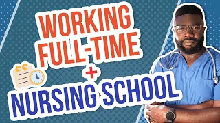 How to Go to Nursing School and Work Full Time