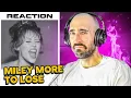 Download Lagu MILEY CYRUS - MORE TO LOSE [FIRST REACTION]
