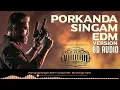 Porkanda Singam EDM Version 8D Audio | Vikram | Kamal Haasan | Anirudh Ravichander | 8D Songs Tamil