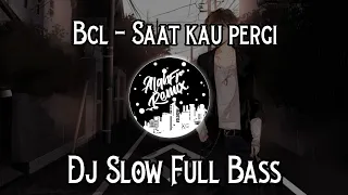 Download DJ SLOW Full Bass - Saat Kau Pergi MP3