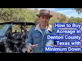 How to Buy acreage in Denton County Texas with Minimum Down
