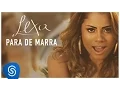 Download Lagu Lexa :: Para de Marra (Clipe Oficial)