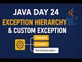 Java Day 24 Exception Hierarchy Custom Exception in Java Explained