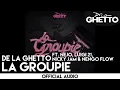 De La Ghetto - La Groupie ft. Ñejo, Luigi 21+, Nicky Jam \u0026 Ñengo Flow [Official Audio]