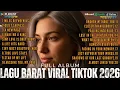 🔥 Lagu Barat Terbaru 2026 | English Pop Songs Viral \u0026 Trending di YouTube, TikTok \u0026 Spotify