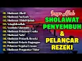 Download Lagu KUMPULAN SHOLAWAT PENARIK REZEKI TERBARU 2025 | Sholawat Jibril, Sholawat Busyro, Nariyah, Asyghil