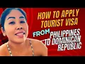 HOW TO APPLY tourist visa from Philippines to Dominican Republic Filipino in Dominican Republic